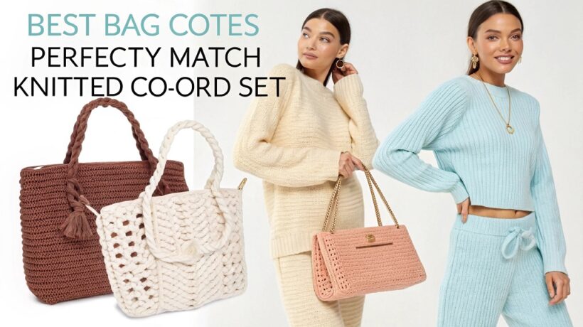 10 Best Bag Styles That Match Knitted Co-ord Sets Perfectly